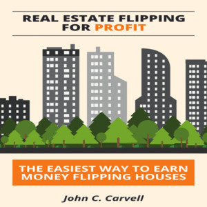 Real Estate Flipping for Profit